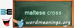 WordMeaning blackboard for maltese cross